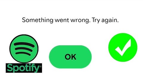 How to Fix Something Went Wrong Error in Spotify | Android & iOS