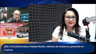 EN VIVO Entrevista a Nataly Morillo ministra de Gobierno presente en Cuenca
