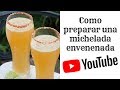 Como hacer Michelada Envenenada