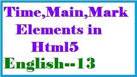 Time,Main,Mark Elements in Html5 in English-vlr training