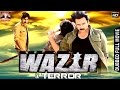 Wazir ek terror l 2016 l south indian movie dubbed hindi full movie