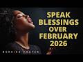 Speak Over February 2026 Prayer For The New Month Of February 2026 Listen Every Day