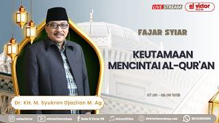 FAJARSYIAR | Keutamaan mencintai Al qur'an | Dr Kh M Syukron Djazilan Badri M,Ag