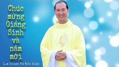 Chúc mừng Giáng Sinh và năm mới - L.m Giuse Vũ Đức Hiệp