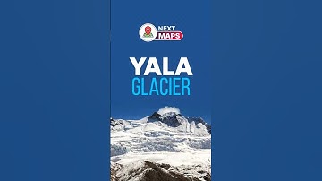 Yala Glacier & the Climate Emergency in the Himalayas | NEXTMAPS