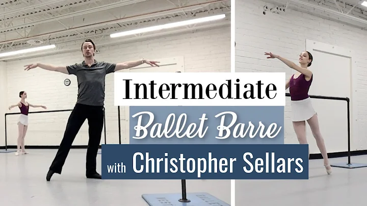Intermediate Ballet Barre with Christopher Sellars...