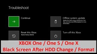 XBOX One / One S / One X - Black Screen After HDD Change / Format