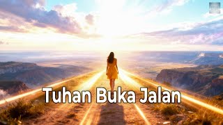 Download Lagu Tuhan Selalu Buka Jalan — Lagu Rohani Penyembahan (Official Lyric Video) MP3