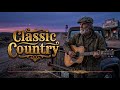 This Playlist Feels Like Watching the World Slow Down 🌾 Country Classics