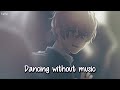 Nightcore - Dancing Without Music (BRDGS) - (Lyrics)
