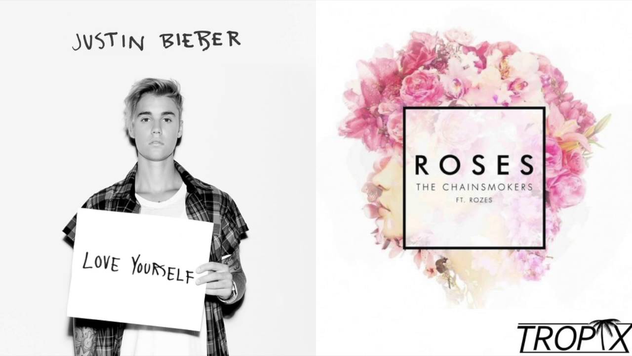 The Chainsmokers Roses. Justin Bieber Love yourself. Justin Bieber, the Chainsmokers Love yourself Mashup Remix. Мист Love yourself.