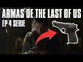 Armas de The Last Of Us EPISODIO 4 (Serie HBO)