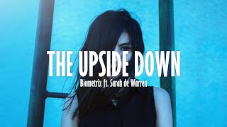 Biometrix - The Upside Down (ft. Sarah de Warren) [Lyrics]