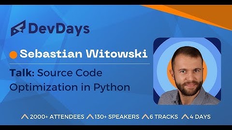 Sebastian Witowski: Source Code Optimization in Python