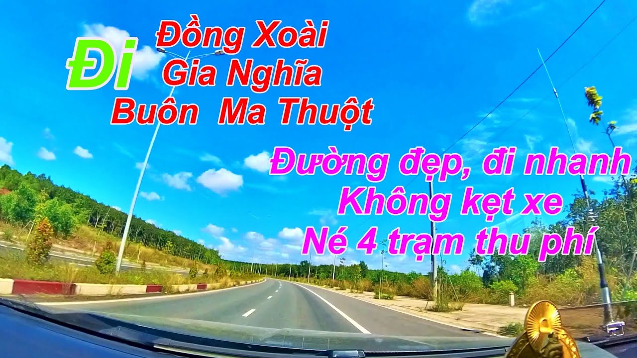 Đi Đồng Xoài, Gia Nghĩa, Buôn Ma Thuột, Cực Nhanh, né trạm thu phí, nhanh hơn 2 tiếng #nhaovadulich