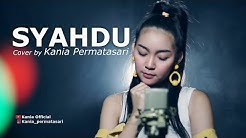 Syahdu  - Cover by Kania  - Durasi: 5:44. 