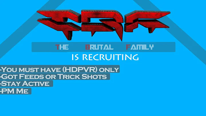 TheBrutalFamily is Recruiting!!! (READ DESCRIPTION)