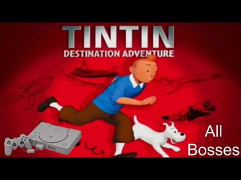 Tintin: Destination Adventure [PS1] - All Bosses