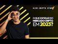 O que esperar para o mercado cripto em 2023? | Crypto Storm #135