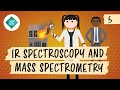 IR Spectroscopy and Mass Spectrometry: Crash Course Organic Chemistry #5