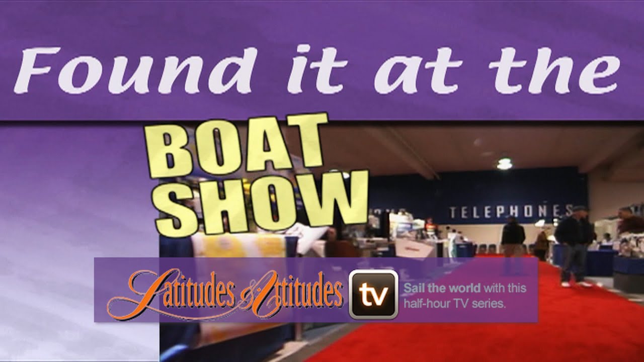 TRAILER: Latitudes & Attitudes TV – Boat Show