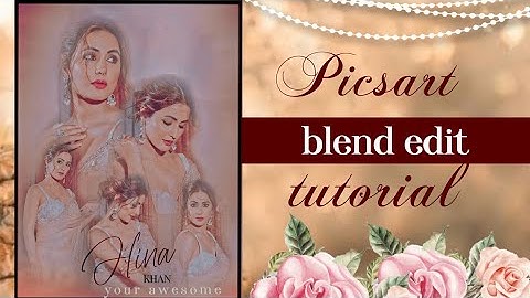 PicsArt blend edit tutorial | editing tutorial for fanpage |Neha creations #hinakhan #tutorial