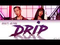 Jessi (제시) - 'Drip Feat. 박재범 (Jay Park)' Lyrics 「Color Coded Eng|가사」
