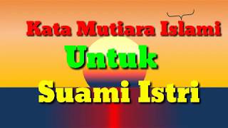 Kata Mutiara Islami Untuk Suami Istri