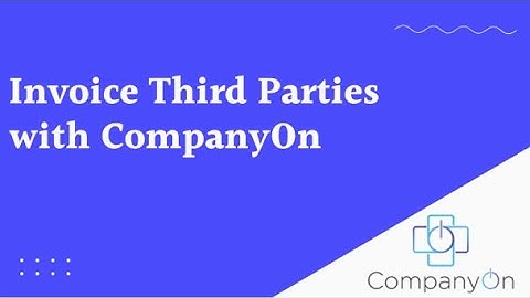 How to assign invoices to a third party: CompanyOn Third Party Invoicing