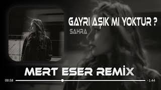 Mert Eser Remix - Gayrı Aşık Mı Yoktur ?