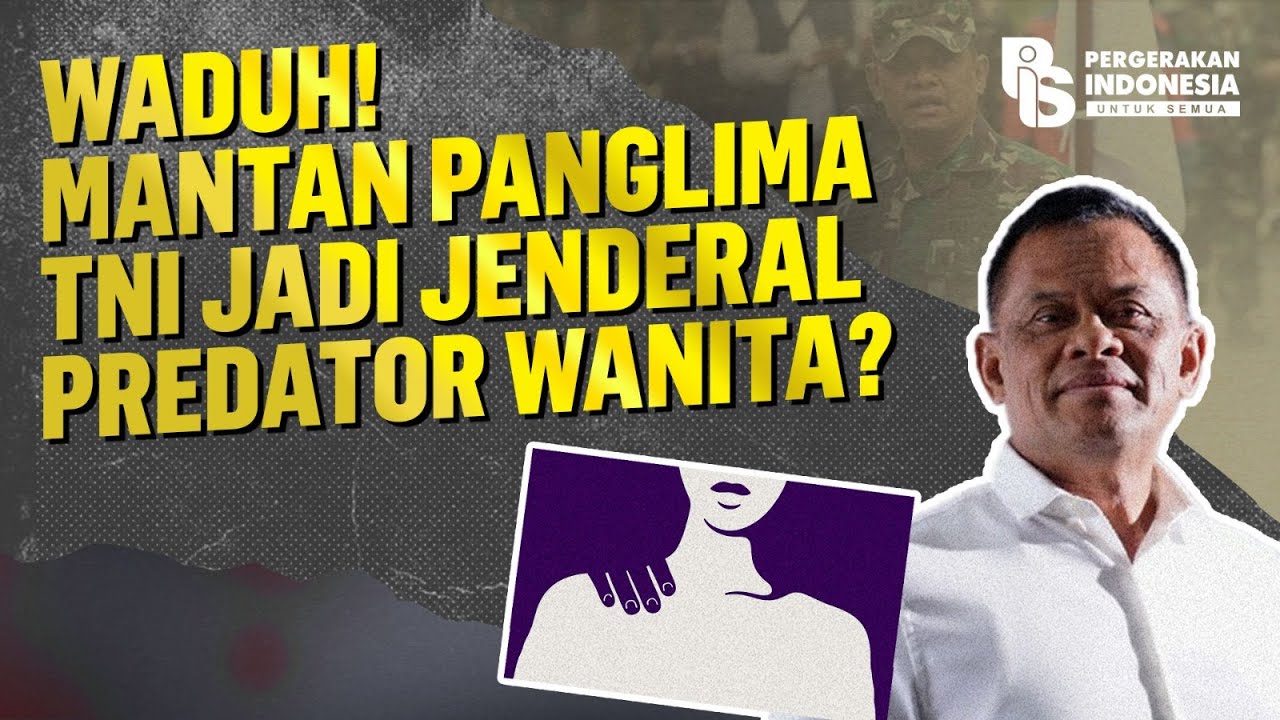 Waduh! Mantan Panglima TNI Jadi Jenderal Predator Wanita?