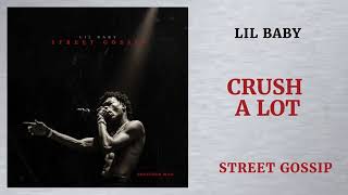 Lil Baby - Crush A Lot [Street Gossip]