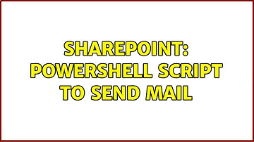 Sharepoint: powershell script to send mail