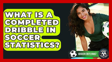 What Is A Completed Dribble In Soccer Statistics? - Soccer Stats Vault