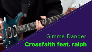 Crossfaith - Gimme Danger feat. ralph - Live ver. 弾いてみた【Guitar cover】