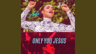 Only You Jesus