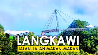 LANGKAWI 3H2M | Travelog Jalan-Jalan Makan-Makan