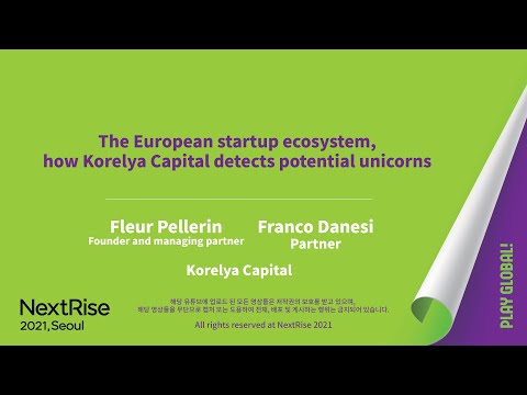 Nextrise2021, Seoul-The European Startup Ecosystem, How Korelya Capital Detects Potential Unicorns