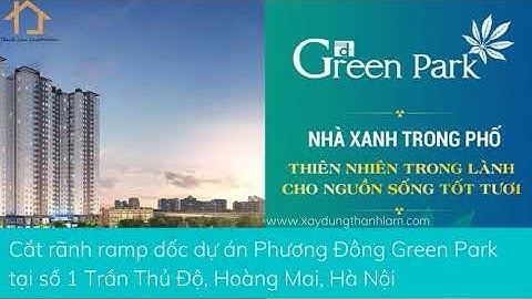 Quy trình cắt rãnh ramp dốc tại Phương Đông Green Park, Số 1 Trần Thủ Độ, Hoàng Mai, Hà Nội