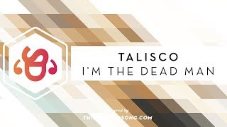 Talisco - I'm the Dead Man