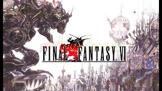 FF6 Part 31 W/o Commentary