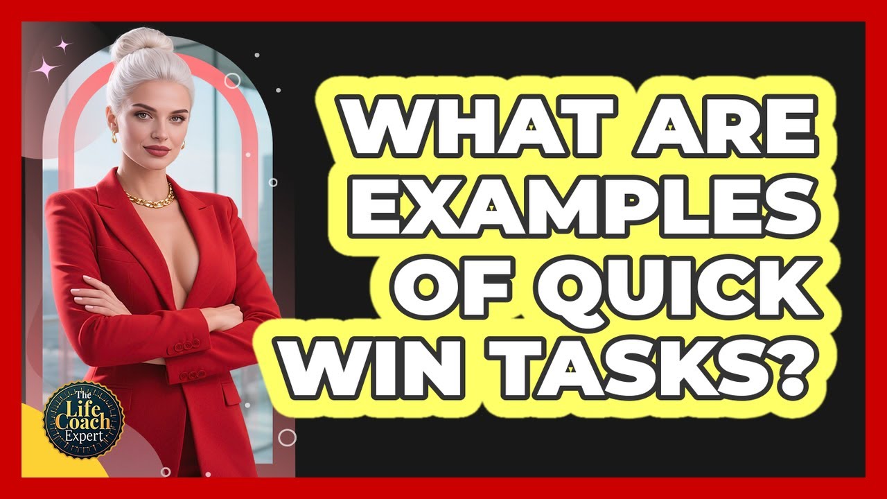 What Are Examples Of Quick Win Tasks?