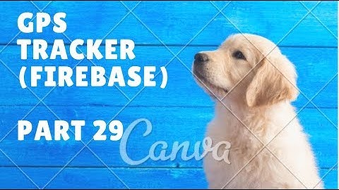 Real time Family GPS Tracker App (Firebase) in Android Studio PART 29