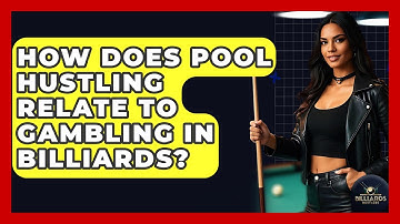 How Does Pool Hustling Relate To Gambling In Billiards? - Billiards Hustlers