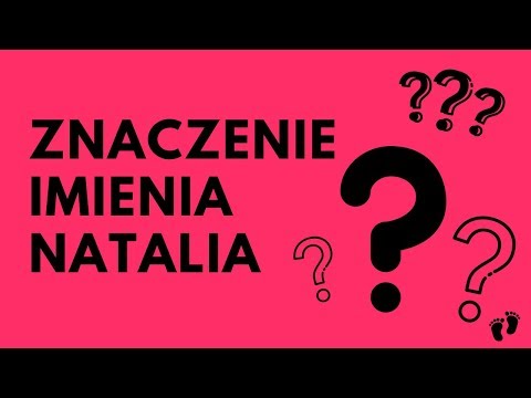 Wideo: Znaczenie Imienia Natalia