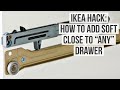 How to add soft close to "any" drawer l IKEA hack