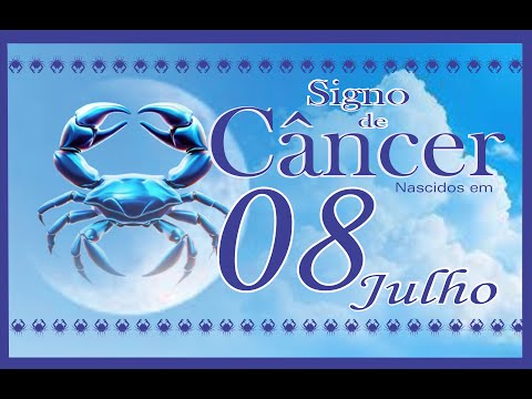 SIGNO DE CÂNCER   NASCIDOS EM 08 DE JULHO