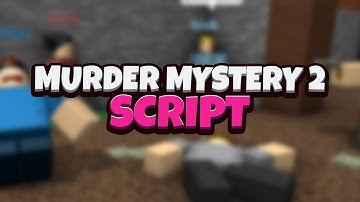 NEW Murder Mystery 2 Script Hack GUI 2023 (Coin Farm, Dupe, Always Murderer)