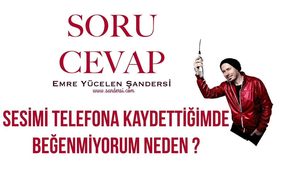 Sesimi Telefona Kaydettiğimde Neden Beğenmiyorum ?