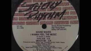 Sound Waves - I Wanna Feel The Music (Hype Dub)